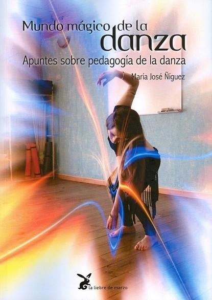 MUNDO MAGICO DE LA DANZA | 9788492470426 | NIGUEZ, MARIA JOSE | Llibreria Drac - Llibreria d'Olot | Comprar llibres en català i castellà online