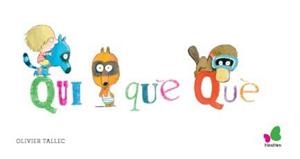 QUI QUÈ QUÈ | 9788416490349 | TALLEC, OLIVIER | Llibreria Drac - Llibreria d'Olot | Comprar llibres en català i castellà online