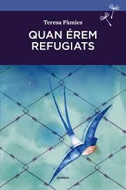 QUAN ÉREM REFUGIATS | 9788416698103 | PÀMIES, TERESA | Llibreria Drac - Librería de Olot | Comprar libros en catalán y castellano online