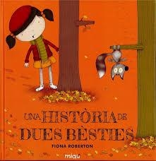 HISTÒRIA DE DUES BÈSTIES, UNA | 9788416434541 | ROBERTON, FIONA | Llibreria Drac - Llibreria d'Olot | Comprar llibres en català i castellà online