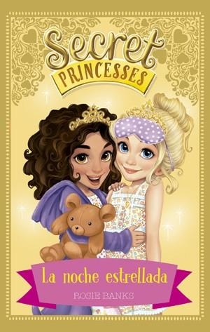 NOCHE ESTRELLADA, LA (SECRET PRINCESSES, 3) | 9788424659431 | BANKS, ROSIE | Llibreria Drac - Llibreria d'Olot | Comprar llibres en català i castellà online