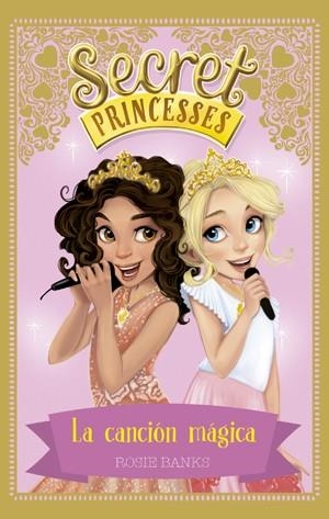 CANCIÓN MÁGICA, LA (SECRET PRINCESSES 4) | 9788424659448 | BANKS, ROSIE | Llibreria Drac - Llibreria d'Olot | Comprar llibres en català i castellà online