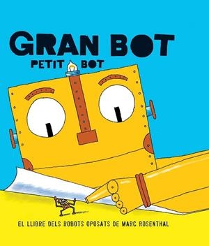 GAN BOT, PETIT BOT | 9788494650703 | ROSENTHAL, MARC | Llibreria Drac - Llibreria d'Olot | Comprar llibres en català i castellà online