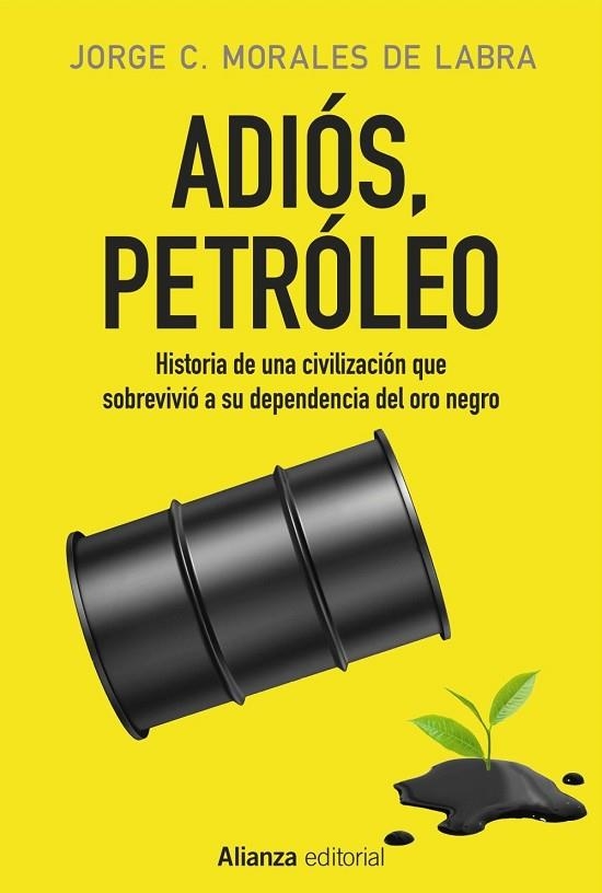 ADIÓS PETRÓLEO | 9788491046783 | MORALES, JORGE C. | Llibreria Drac - Librería de Olot | Comprar libros en catalán y castellano online