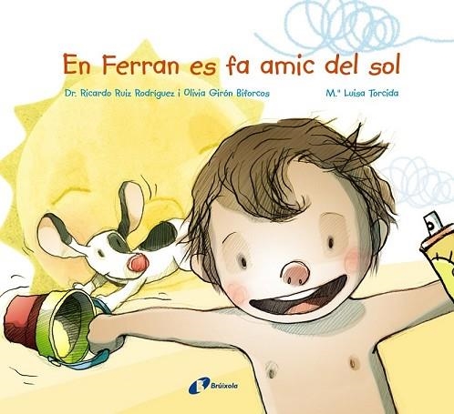 EN FERRAN ES FA AMIC DEL SOL | 9788499067964 | RUIZ, RICARDO; GIRÓN, OLIVIA | Llibreria Drac - Librería de Olot | Comprar libros en catalán y castellano online
