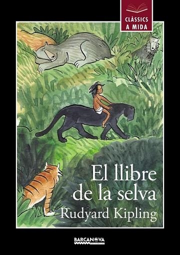 LLIBRE DE LA SELVA, EL (CLASSICS A MIDA) | 9788448942663 | KIPLING, RUDYARD | Llibreria Drac - Librería de Olot | Comprar libros en catalán y castellano online