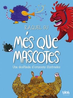 MÉS QUE MASCOTES. UNA DESFILADA D'EMOCIONS I·LUSTRADES. | 9788416712441 | GU, RAQUEL | Llibreria Drac - Librería de Olot | Comprar libros en catalán y castellano online
