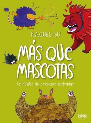 MÁS QUE MASCOTAS. UN DESFILE DE EMOCIONES ILUSTRADAS | 9788416712434 | GU, RAQUEL | Llibreria Drac - Librería de Olot | Comprar libros en catalán y castellano online