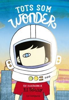 TOTS SOM WONDER | 9788416863174 | PALACIO, R.J | Llibreria Drac - Librería de Olot | Comprar libros en catalán y castellano online