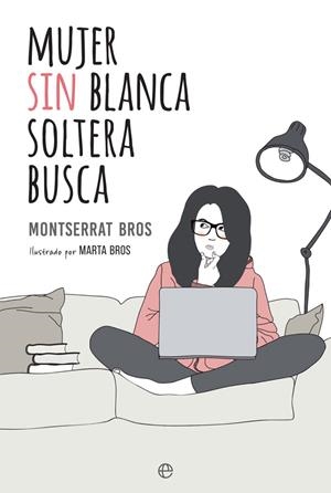 MUJER SIN BLANCA SOLTERA BUSCA | 9788490608562 | BROS, MONTSERRAT | Llibreria Drac - Llibreria d'Olot | Comprar llibres en català i castellà online
