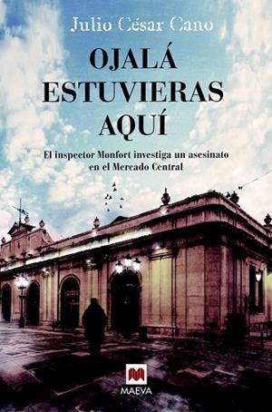 OJALÁ ESTUVIERAS AQUÍ (INSPECTOR MONFORT) | 9788416690442 | CANO, JULIO CÉSAR | Llibreria Drac - Llibreria d'Olot | Comprar llibres en català i castellà online