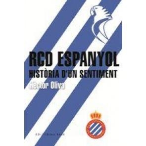 RCD ESPANYOL. HISTÒRIA D'UN SENTIMENT | 9788416587698 | OLIVA, HÈCTOR | Llibreria Drac - Librería de Olot | Comprar libros en catalán y castellano online