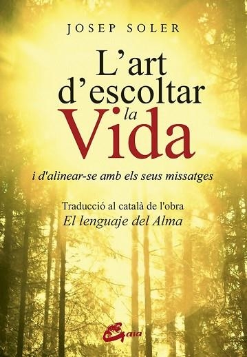 ART D'ESCOLTAR LA VIDA, L' | 9788484456629 | SOLER SALA, JOSEP | Llibreria Drac - Llibreria d'Olot | Comprar llibres en català i castellà online
