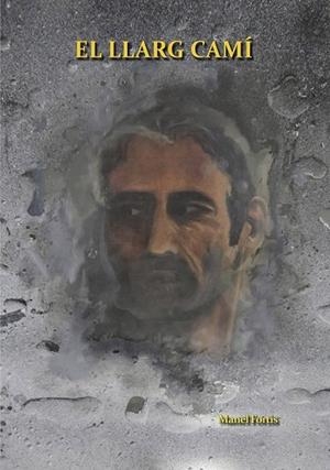 LLARG CAMI, EL | 9788480671477 | FORTIS, MANEL | Llibreria Drac - Llibreria d'Olot | Comprar llibres en català i castellà online