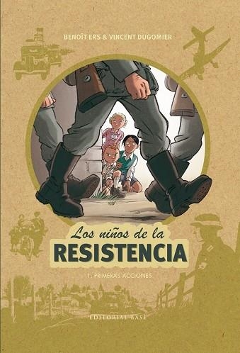 PRIMERAS ACCIONES (LOS NINÑOS DE LA RESISTENCIA 1) | 9788417064044 | DUGOMIER, VINCENT / ERS, BENOÎT | Llibreria Drac - Librería de Olot | Comprar libros en catalán y castellano online