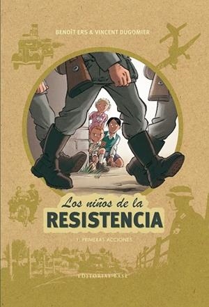 PRIMERAS ACCIONES (LOS NINÑOS DE LA RESISTENCIA 1) | 9788417064044 | DUGOMIER, VINCENT / ERS, BENOÎT | Llibreria Drac - Llibreria d'Olot | Comprar llibres en català i castellà online