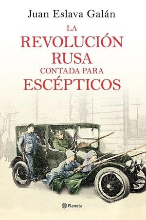 REVOLUCIÓN RUSA CONTADA PARA ESCÉPTICOS, LA | 9788408169437 | ESLAVA GALÁN, JUAN | Llibreria Drac - Llibreria d'Olot | Comprar llibres en català i castellà online