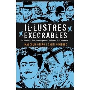 IL·LUSTRES EXECRABLES | 9788466661669 | OTERO, MALCOLM; GIMÉNEZ, SANTI | Llibreria Drac - Llibreria d'Olot | Comprar llibres en català i castellà online