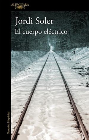 CUERPO ELÉCTRICO, EL | 9788420426686 | SOLER, JORDI | Llibreria Drac - Librería de Olot | Comprar libros en catalán y castellano online