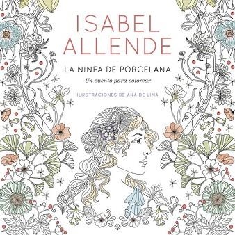 NINFA DE PORCELANA, LA. UN CUENTO PARA COLOREAR | 9788401019098 | ALLENDE, ISABEL | Llibreria Drac - Llibreria d'Olot | Comprar llibres en català i castellà online