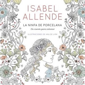 NINFA DE PORCELANA, LA. UN CUENTO PARA COLOREAR | 9788401019098 | ALLENDE, ISABEL | Llibreria Drac - Librería de Olot | Comprar libros en catalán y castellano online
