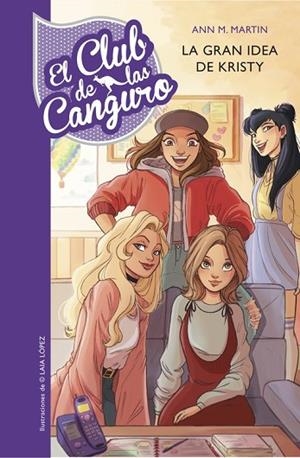 GRAN IDEA DE KRISTY, LA (EL CLUB DE LAS CANGURO 1) | 9788490437278 | MARTIN, ANN M.; LOPEZ, LAIA | Llibreria Drac - Llibreria d'Olot | Comprar llibres en català i castellà online