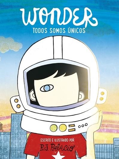 WONDER. TODOS SOMOS ÚNICOS | 9788416588398 | PALACIO, R.J. | Llibreria Drac - Librería de Olot | Comprar libros en catalán y castellano online