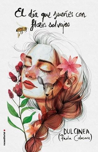 DÍA QUE SUEÑES CON FLORES SALVAJES, EL | 9788416700875 | DULCINEA (PAOLA CALASANZ) | Llibreria Drac - Llibreria d'Olot | Comprar llibres en català i castellà online