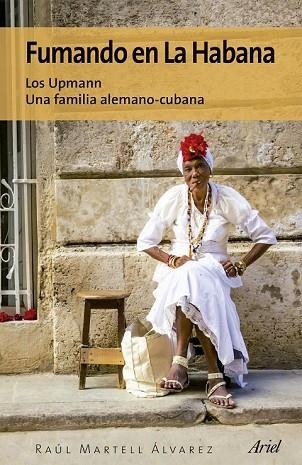 FUMANDO EN LA HABANA | 9788434425590 | MARTELL, RAUL | Llibreria Drac - Librería de Olot | Comprar libros en catalán y castellano online