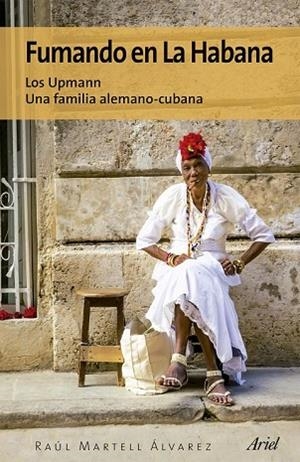 FUMANDO EN LA HABANA | 9788434425590 | MARTELL, RAUL | Llibreria Drac - Llibreria d'Olot | Comprar llibres en català i castellà online