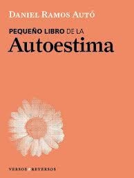 PEQUEÑO LIBRO DE LA AUTOESTIMA | 9788461583133 | RAMOS AUTO, DANIEL | Llibreria Drac - Librería de Olot | Comprar libros en catalán y castellano online
