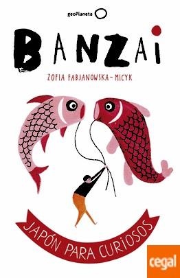 BANZAI | 9788408164852 | FABJANOWSKA-MICYK, ZOFIA | Llibreria Drac - Librería de Olot | Comprar libros en catalán y castellano online