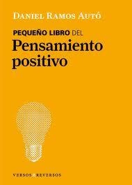 PEQUEÑO LIBRO DEL PENSAMIENTO POSITIVO, EL | 9788461440184 | RAMOS AUTO, DANIEL (1978- ) | Llibreria Drac - Librería de Olot | Comprar libros en catalán y castellano online