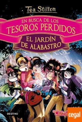 JARDÍN DE ALABASTRO, EL (EN BUSCA DE LOS TESOROS PERDIDOS 1) | 9788408169260 | STILTON, TEA | Llibreria Drac - Llibreria d'Olot | Comprar llibres en català i castellà online