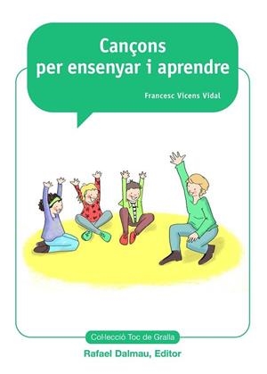 CANÇONS PER ENSENYAR I APRENDRE | 9788423208234 | VICENÇ VIDAL, FRANCESC | Llibreria Drac - Librería de Olot | Comprar libros en catalán y castellano online