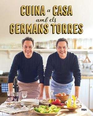 CUINA A CASA AMB ELS GERMANS TORRES | 9788492981557 | TORRES , JAVIER; TORRES , SERGIO | Llibreria Drac - Librería de Olot | Comprar libros en catalán y castellano online