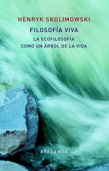 FILOSOFÍA VIVA | 9788494613654 | SKOLIMOWSKI, HENRY | Llibreria Drac - Librería de Olot | Comprar libros en catalán y castellano online