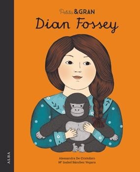 PETITA & GRAN DIAN FOSSEY | 9788490653029 | SÁNCHEZ, Mª ISABEL | Llibreria Drac - Librería de Olot | Comprar libros en catalán y castellano online