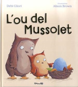 OU DEL MUSSOLET, L' | 9788484705567 | GLIORI, DEBI | Llibreria Drac - Librería de Olot | Comprar libros en catalán y castellano online