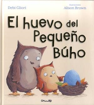 HUEVO DEL PEQUEÑO BÚHO, EL | 9788484705550 | GLIORI, DEBI | Llibreria Drac - Librería de Olot | Comprar libros en catalán y castellano online