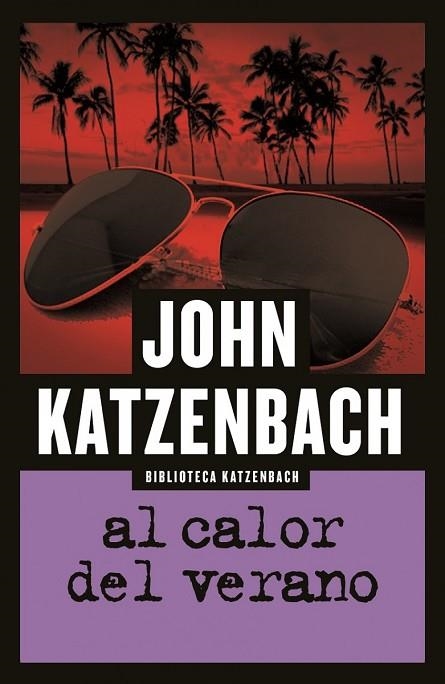 AL CALOR DEL VERANO | 9788490703441 | KATZENBACH, JOHN | Llibreria Drac - Librería de Olot | Comprar libros en catalán y castellano online