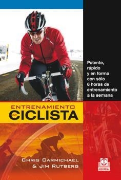 ENTRENAMIENTO DEL CICLISTA | 9788499104584 | CARMICHAEL, CHRIS/RUTBERG, JIM | Llibreria Drac - Librería de Olot | Comprar libros en catalán y castellano online