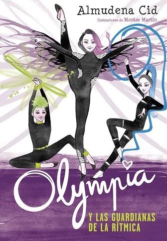 OLYMPIA Y LAS GUARDIANAS DE LA RÍTMICA (OLYMPIA Y LAS GUARDIANAS DE LA RÍTMICA 1) | 9788420485355 | CID, ALMUDENA | Llibreria Drac - Llibreria d'Olot | Comprar llibres en català i castellà online
