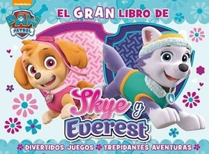 GRAN LIBRO DE SKYE Y EVEREST, EL (PAW PATROL - PATRULLA CANINA) | 9788448847562 | VV.AA. | Llibreria Drac - Llibreria d'Olot | Comprar llibres en català i castellà online