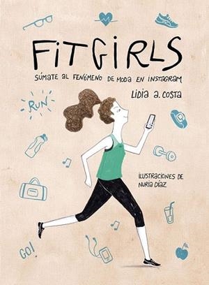 FIT GIRLS | 9788416890125 | COSTA, LIDIA A. / DÍAZ, NURIA | Llibreria Drac - Librería de Olot | Comprar libros en catalán y castellano online