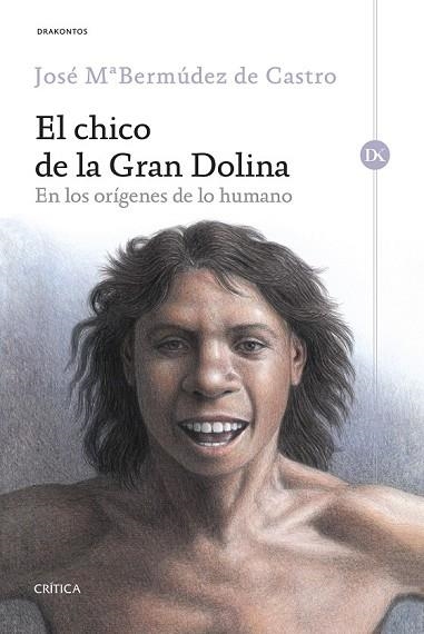 CHICO DE LA GRAN DOLINA, EL | 9788416771806 | BERMÚDEZ DE CASTRO, JOSÉ MARÍA | Llibreria Drac - Librería de Olot | Comprar libros en catalán y castellano online