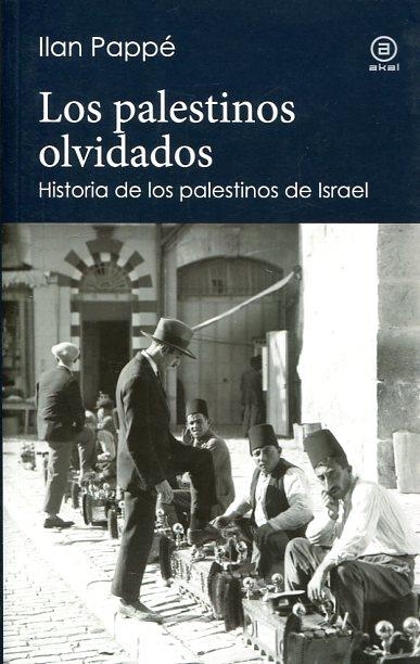 PALESTINOS OLVIDADOS, LOS | 9788446043997 | PAPPE, ILAN | Llibreria Drac - Librería de Olot | Comprar libros en catalán y castellano online
