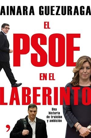 PSOE EN EL LABERINTO, EL | 9788499985251 | GUEZURAGA, AINARA  | Llibreria Drac - Llibreria d'Olot | Comprar llibres en català i castellà online