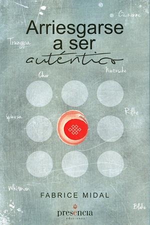 ARRIESGARSE A SER AUTÉNTICO | 9788494454646 | MIDAL, FABRICE | Llibreria Drac - Librería de Olot | Comprar libros en catalán y castellano online