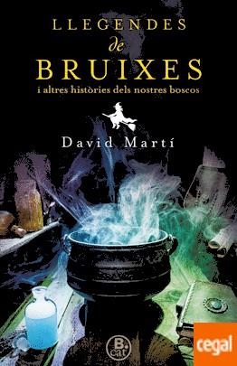 LLEGENDES DE BRUIXES I ALTRES HISTÒRIES DELS BOSCOS | 9788466661638 | MARTÍ, DAVID | Llibreria Drac - Librería de Olot | Comprar libros en catalán y castellano online